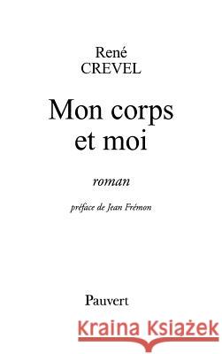 Mon corps et moi Crevel-R 9782720200045 Fayard - książka