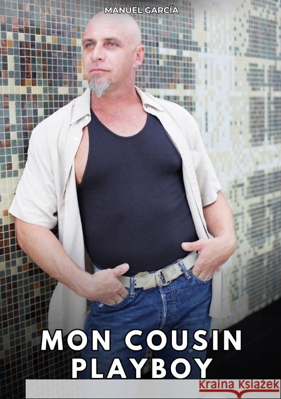Mon Cousin Playboy García, Manuel 9783384758125 Manuel García - książka