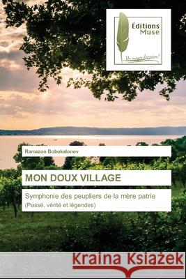 Mon Doux Village Ramazon Bobokalonov 9786203866483 Editions Muse - książka