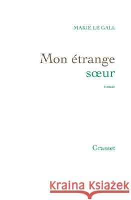 Mon Etrange Soeur Le Gall-M 9782246861720 Grasset - książka