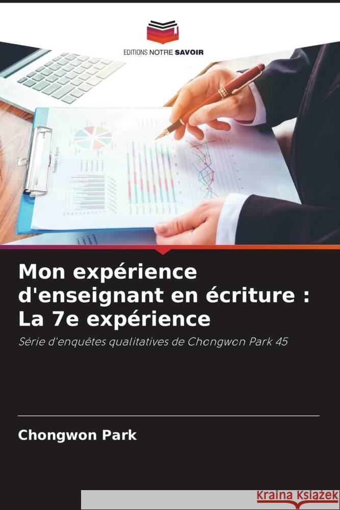 Mon exp?rience d'enseignant en ?criture: La 7e exp?rience Chongwon Park 9786207214174 Editions Notre Savoir - książka