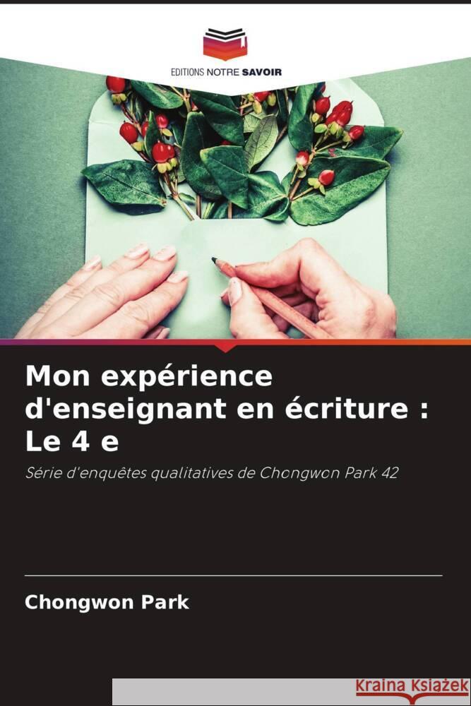 Mon exp?rience d'enseignant en ?criture: Le 4 e Chongwon Park 9786207214426 Editions Notre Savoir - książka