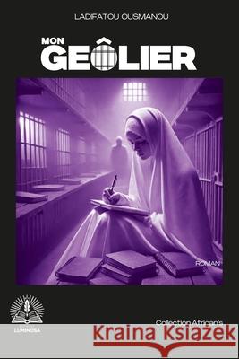 Mon Ge?lier Ladifatou Ousmanou 9789956472161 Editions Luminosa - książka