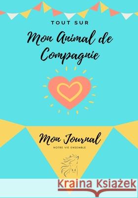 Mon Journal Pour Animaux De Compagnie - Mon Cheval: Mon Journal Pour Animaux De Compagnie Petal Publishing Co 9781922453952 Petal Publishing Co. - książka