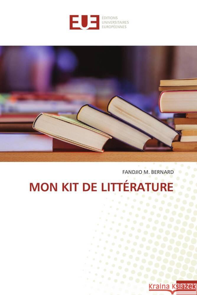 MON KIT DE LITTÉRATURE M. BERNARD, FANDJIO 9786206693710 Éditions universitaires européennes - książka