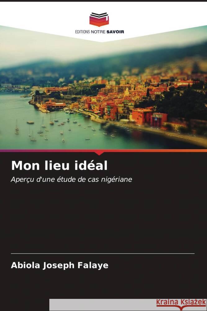 Mon lieu id?al Abiola Joseph Falaye 9786206669340 Editions Notre Savoir - książka
