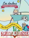 Mon livre d'aventures à colorier: Les Doulous découvrent l'Océan Kids, Pegasus 9781546425199 Createspace Independent Publishing Platform