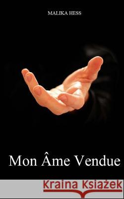 Mon Âme Vendue Hess, Malika 9781500224615 Createspace - książka