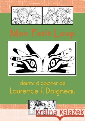Mon Petit Loup Laurence Daigneau 9782354856571 Jets D'Encre - książka