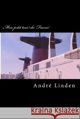 Mon petit tour du 'France' Andre Linden 9781726189255 Createspace Independent Publishing Platform - książka