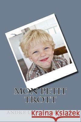 Mon petit Trott Lichtenberger, Andre 9781530847631 Createspace Independent Publishing Platform - książka