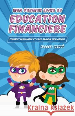 Mon Premier Livre de Education Financiere: Comment ?conomiser et faire grandir mon argent Floren Verd? 9789916746851 Floren Verdu - książka