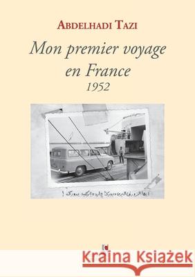 Mon Premier Voyage En France 1952 Abdelhadi Tazi 9789954885161 Editions Du Sirocco - książka