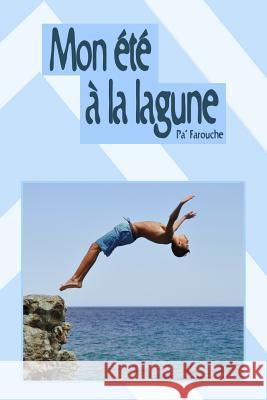 Mon été à la lagune Farouche, Pa 9781979169394 Createspace Independent Publishing Platform - książka