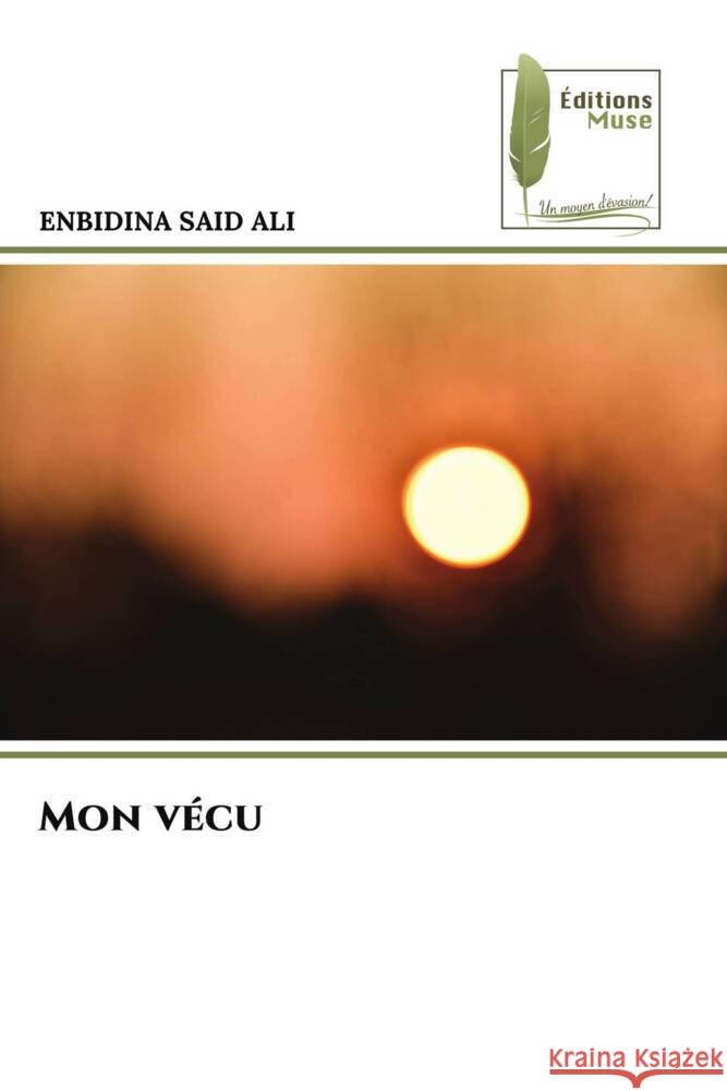 Mon vécu SAID ALI, ENBIDINA 9786207815302 Éditions Muse - książka
