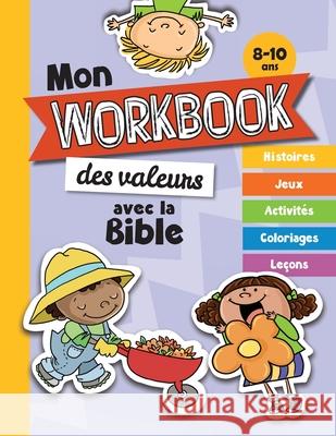 Mon workbook des valeurs avec la Bible Agnes De Bezenac, Agnes De Bezenac 9781634743518 Icharacter Limited - książka