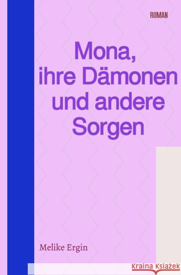 Mona, ihre Dämonen und andere Sorgen Ergin, Melike 9783754144725 epubli - książka