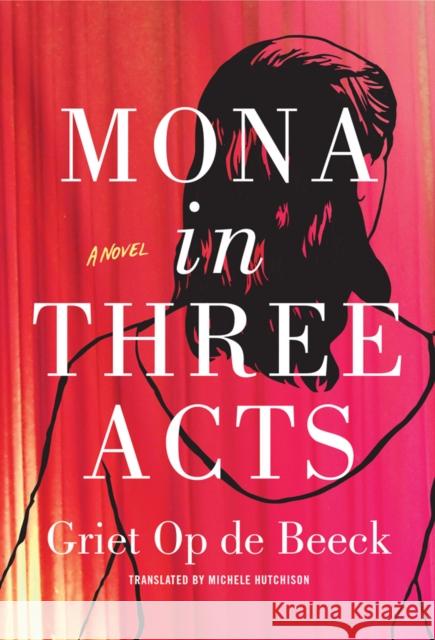 Mona in Three Acts Griet Beeck Michele Hutchison 9781542005449 Amazon Publishing - książka