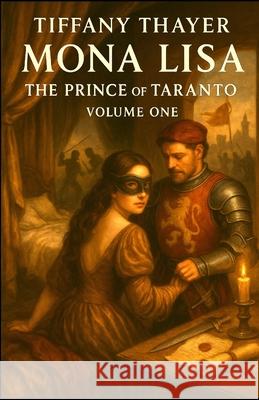 Mona Lisa: The Prince of Taranto, Volume One Tiffany Thayer 9781962896801 Cutting Edge Books - książka