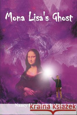 Mona Lisa's Ghost Nancy Kunhardt Lodge 9780996088565 Wilwahren Press - książka