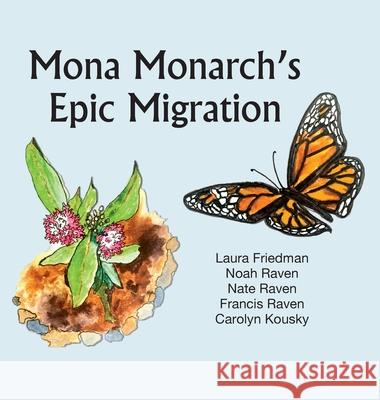 Mona Monarch's Epic Migration Laura Friedman, Noah Raven, Nate Raven 9798990474413 Three Generation Press - książka