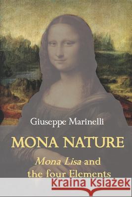 MONA NATURE Mona Lisa and the four Elements Giuseppe Marinelli 9781080186112 Independently Published - książka