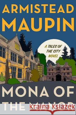 Mona of the Manor Armistead Maupin 9780062973603 Harper Perennial - książka