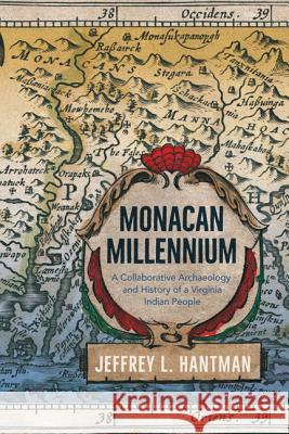 Monacan Millennium: A Collaborative Archaeology and History of a Virginia Indian People Jeffrey L. Hantman 9780813941479 University of Virginia Press - książka
