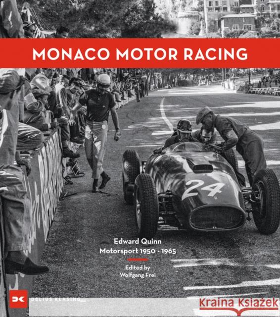 Monaco Motor Racing: Edward Quinn. Motorsport 1950 - 1965 Frei, Wolfgang 9783667125101 Delius, Klasing & Co - książka