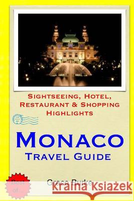 Monaco Travel Guide: Sightseeing, Hotel, Restaurant & Shopping Highlights Grace Burke 9781500646912 Createspace - książka