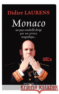 Monaco: Un Pays Ensoleillae Dirigae Par Un Prince Magnifique-- Laurens-D 9782012372603 Hachette Litt. - książka