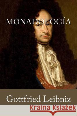 Monadologia (Spanish Edition) Gottfried Leibniz 9781539513575 Createspace Independent Publishing Platform - książka