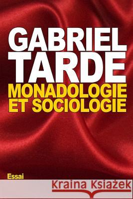 Monadologie et sociologie Tarde, Gabriel 9781522960515 Createspace Independent Publishing Platform - książka