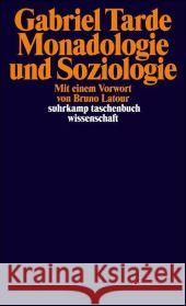 Monadologie und Soziologie : Deutsche Erstausgabe Tarde, Gabriel de Sarnes, Juliane Schillmeier, Michael 9783518294840 Suhrkamp - książka