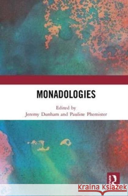 Monadologies Jeremy Dunham Pauline Phemister 9780815362203 Routledge - książka