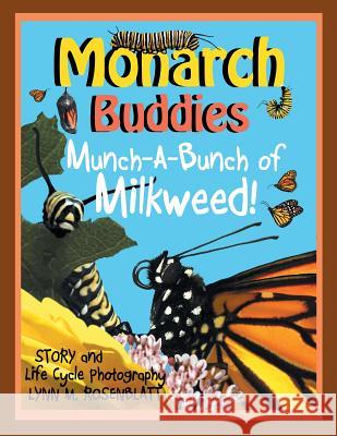 Monarch Buddies: Munch-A-Bunch of Milkweed! Lynn M. Rosenblatt 9780999512173 MindStir Media - książka