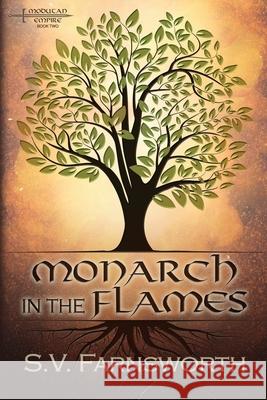 Monarch in the Flames S. V. Farnsworth 9781733859943 Stone Wolfe Press - książka