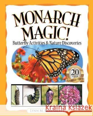 Monarch Magic! Butterfly Activities & Nature Discoveries Lynn Rosenblatt 9781732339842 MindStir Media - książka