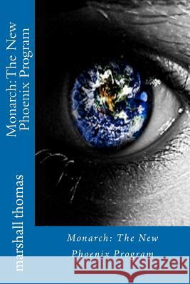 Monarch: The New Phoenix Program Marshall Thomas 9781466329317 Createspace - książka