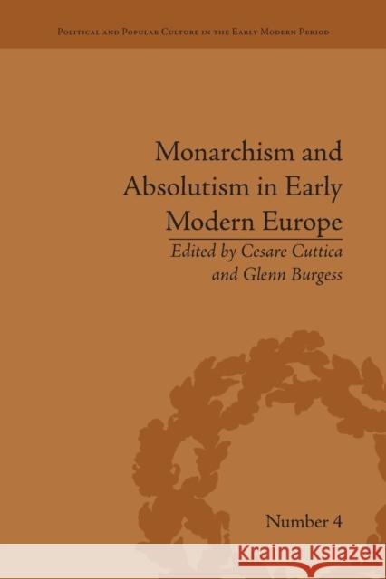 Monarchism and Absolutism in Early Modern Europe Cesare Cuttica   9781138664531 Taylor and Francis - książka