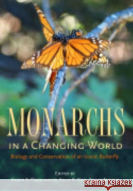 Monarchs in a Changing World: Biology and Conservation of an Iconic Butterfly Oberhauser, Karen S. 9780801453151 Comstock Publishing - książka