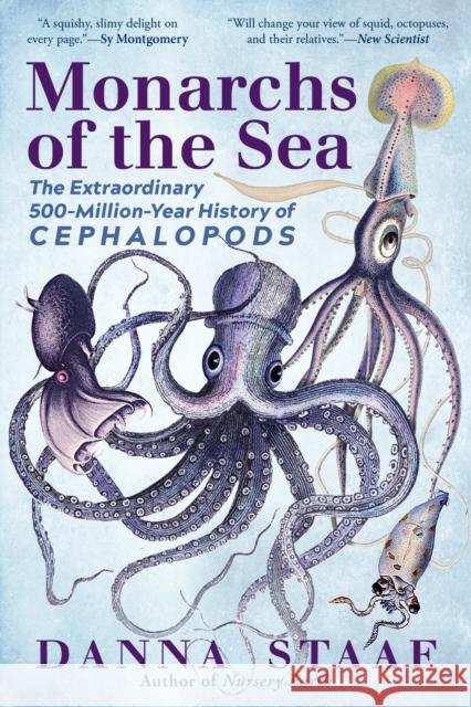 Monarchs of the Sea: The Extraordinary 500-Million-Year History of Cephalopods Danna Staaf Cynthia Clark 9781615197408 Experiment - książka