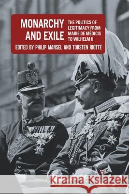 Monarchy and Exile: The Politics of Legitimacy from Marie de Médicis to Wilhelm II Mansel, P. 9781349320660 Palgrave Macmillan - książka