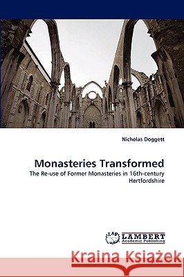 Monasteries Transformed Nicholas Doggett 9783838316659 LAP Lambert Academic Publishing - książka