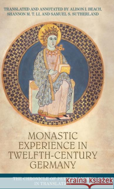 Monastic Experience in Twelfth-Century Germany: The Chronicle of Petershausen in Translation  9781526126788 Manchester University Press - książka