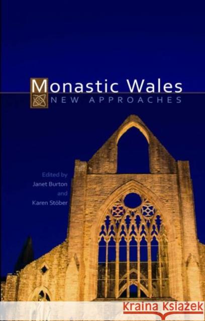 Monastic Wales : New Approaches Janet Burton 9780708325827  - książka