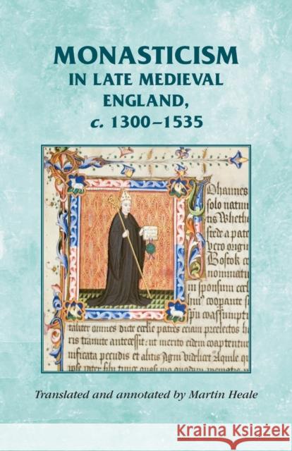 Monasticism in Late Medieval England, C.1300-1535 Martin Heale 9780719071751 Manchester University Press - książka