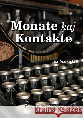 Monate kaj Kontakte Cho Sung Ho 9781312579460 Lulu.com - książka