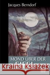 Mond über der Eifel : Originalausgabe Berndorf, Jacques   9783940077226 KBV - książka