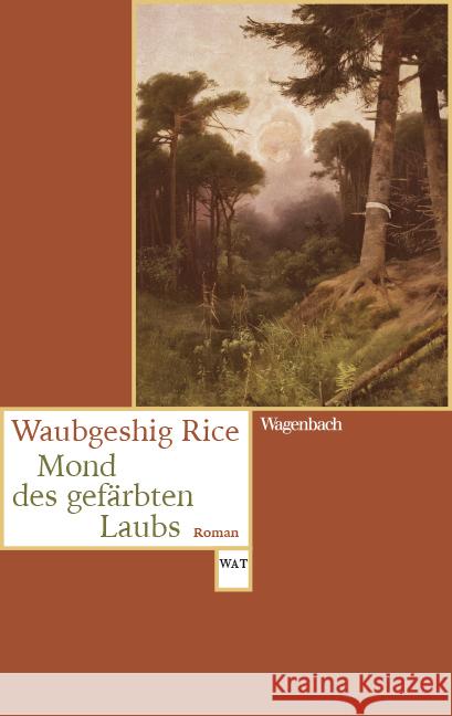 Mond des gefärbten Laubs Rice, Waubgeshig 9783803128683 Wagenbach - książka